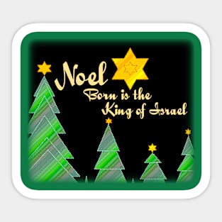 Noel, Noel, Noel, Born is the King of Israel Sticker